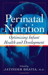 [READ] EBOOK EPUB KINDLE PDF Perinatal Nutrition Optimizing Infant Health And Development: Optimizin