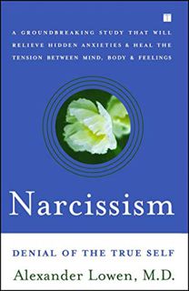 View KINDLE PDF EBOOK EPUB Narcissism: Denial of the True Self by  Alexander Lowen 🖍️