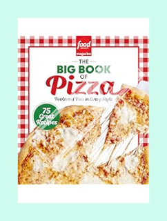 Ebook Free Food Network Magazine The Big Book of Pizza: 75 Great Recipes · Foolproof Pies in Every S