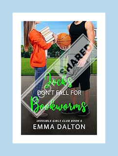 PDF Free Jocks Don’t Fall For Bookworms (Invisible Girls Club, Book 6) by Emma Dalton