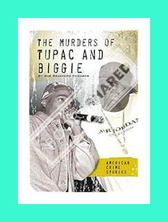 Download (EBOOK) The Murders of Tupac and Biggie (American Crime Stories) by Sue Bradford Edwards
