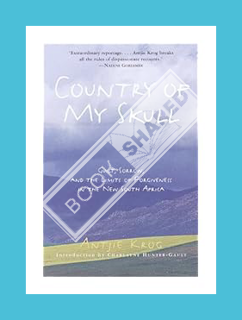 DOWNLOAD Ebook Country of My Skull: Guilt, Sorrow, and the Limits of Forgiveness in the New South Af