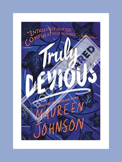 (PDF Download) Truly Devious: A Mystery (Truly Devious, 1) by Maureen Johnson