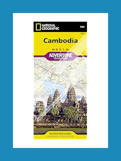 (Download) (Ebook) Cambodia Map (National Geographic Adventure Map, 3024) by National Geographic Map