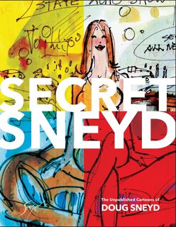 (^PDF READ)- DOWNLOAD Secret Sneyd  The Unpublished Cartoons of Doug Sneyd