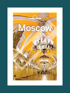 (EBOOK) (PDF) Lonely Planet Moscow (Travel Guide) by Mara Vorhees