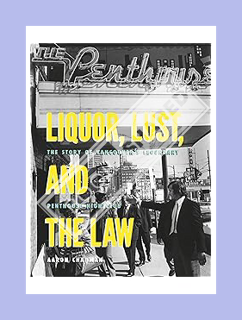 (PDF) Download Liquor, Lust and the Law: The Story of Vancouvers Legendary Penthouse Nightclub by A
