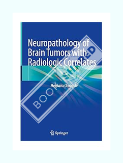 Ebook PDF Neuropathology of Brain Tumors with Radiologic Correlates by Meghana Chougule