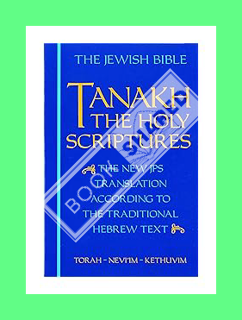 (PDF) Download JPS TANAKH: The Holy Scriptures (blue): The New JPS Translation according to the Trad