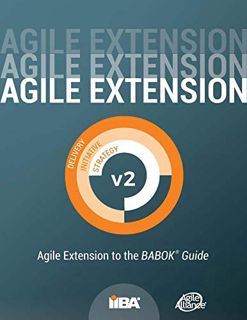 ACCESS [KINDLE PDF EBOOK EPUB] Agile Extension to the BABOK® Guide (Agile Extension) version 2 by  I