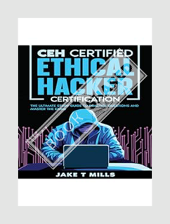 (PDF Download) CEH Certified Ethical Hacker Certification: The Ultimate Study Guide to Practice Ques