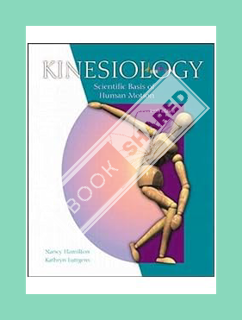 DOWNLOAD EBOOK Kinesiology: Scientific Basis of Human Motion with Dynamic Human 2.0 and PowerWeb: He