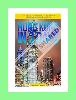 PDF FREE Hong Kong in 3 Days: The Definitive Tourist Guide Book That Helps You Travel Smart and Save