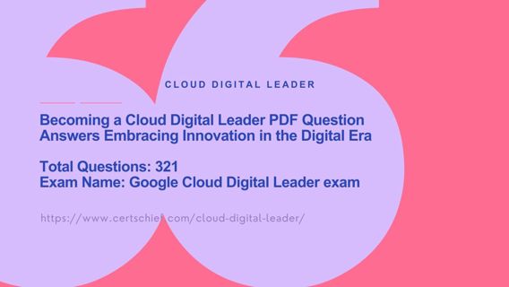 Becoming a Cloud Digital Leader PDF Question Answers Embracing Innovation in the Digital Era