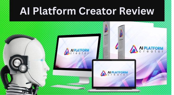 FRD]] AI Platform Creator Review: Bonus, OTO, and How It Can Help You Achieve 5-Figure Earnings