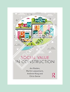 Download Pdf Social Value in Construction (Social Value in the Built Environment) by Ani Raiden