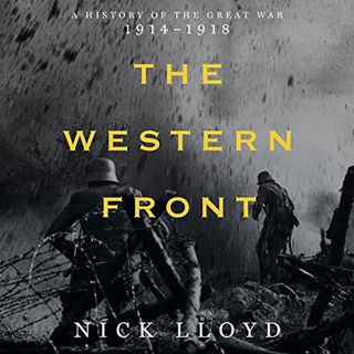 View PDF EBOOK EPUB KINDLE The Western Front: A History of the Great War, 1914-1918 by  Nick Lloyd,M