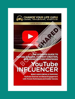 PDF Free YouTube Influencer: The Ultimate Guide to YouTube Success, Content Creation, and Monetizati
