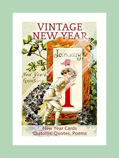 (PDF Download) VINTAGE NEW YEAR: Cards, Customs, Quotes, Poems, Myths and Legends (Vintage Christmas
