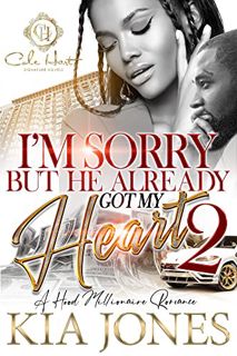 [Get] [EBOOK EPUB KINDLE PDF] I'm Sorry But He Already Got My Heart 2: A Hood Millionaire Romance by