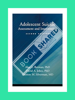 DOWNLOAD EBOOK Adolescent Suicide: Assessment and Intervention (2nd Edition) by Alan L. Berman