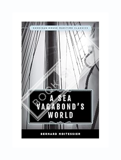 PDF Download A Sea Vagabond's World: Boats and Sails, Distant Shores, Islands and Lagoons (Sheridan