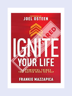 (DOWNLOAD (PDF) Ignite Your Life: 14 Powerful Things That Happen When You Pray by Frankie Mazzapica