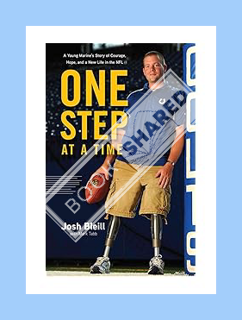 PDF Ebook One Step at a Time: A Young Marine's Story of Courage, Hope and a New Life in the NFL by J