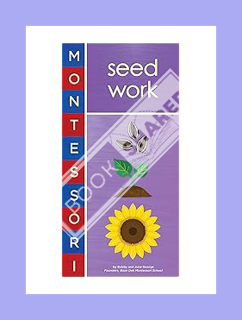 (Ebook Free) Montessori: Seed Work by Bobby George