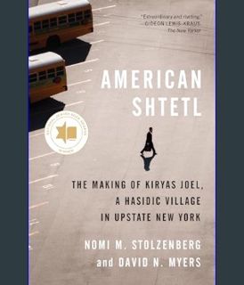 READ [E-book] American Shtetl: The Making of Kiryas Joel, a Hasidic Village in Upstate New York