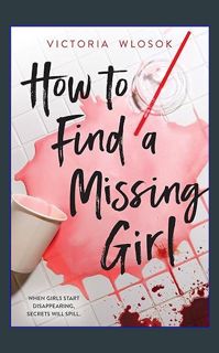 {READ} ❤ How to Find a Missing Girl     Hardcover – September 19, 2023 (Epub Kindle)