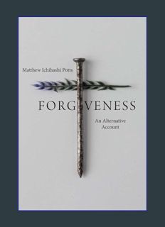 DOWNLOAD NOW Forgiveness: An Alternative Account     Paperback – February 20, 2024