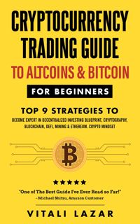 (Kindle) Read Cryptocurrency Trading Guide: To Altcoins & Bitcoin for Beginners Top 9 Strategies t