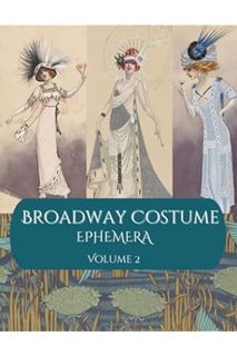 Download Ebook Collage Cut Out Broadway Costume Ephemera Volume 2: Vintage Ephemera Collage Book For