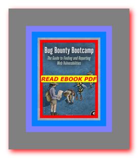 READDOWNLOAD) Bug Bounty Bootcamp (ePub) READ by Vickie Li