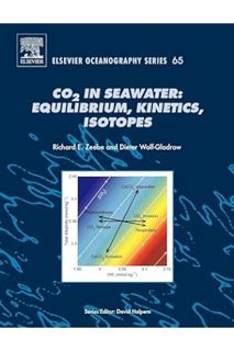 (PDF Download) CO2 in Seawater: Equilibrium, Kinetics, Isotopes (Volume 65) (Elsevier Oceanography S