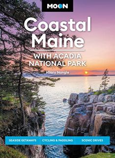 [EBOOK] [PDF] Moon Coastal Maine: With Acadia National Park: Seaside Getaways, Cycling & Paddling,