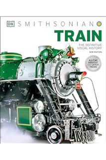 (PDF) FREE The Train Book: The Definitive Visual History (DK Definitive Transport Guides) by DK