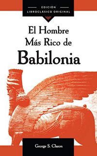 DOWNLOAD NOW El Hombre Más Rico de Babilonia (Spanish Edition)     Paperback – February 4, 2020
