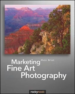 [View] [KINDLE PDF EBOOK EPUB] Marketing Fine Art Photography by  Alain Briot 📜