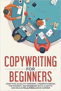 Download❤️eBook✔️ Copywriting for Beginners: Crafting Quality Content, Understanding the Market, Net