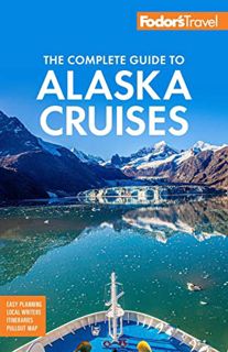EBOOK [PDF] Fodor's The Complete Guide to Alaska Cruises (Full-color Travel Guide)     Paperback –