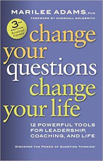 E.B.O.O.K.✔️ Change Your Questions, Change Your Life: 12 Powerful Tools for Leadership, Coaching, an
