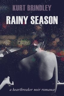 (^KINDLE BOOK)- DOWNLOAD RAINY SEASON  A Heartbreaker Noir Romance