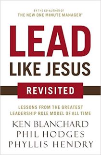 [PDF❤️Download✔️ Lead Like Jesus Revisited: Lessons from the Greatest Leadership Role Model of All T