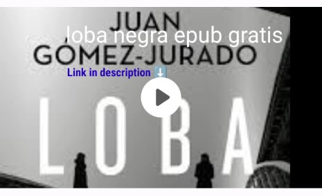loba negra epub  de Juan Gómez-Jurado Epub Gratis