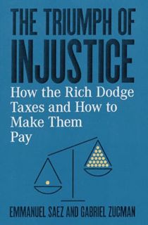 [PDF] The Triumph of Injustice: How the Rich Dodge Taxes and How to Make Them Pay