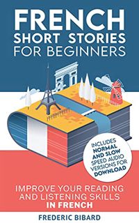 VIEW [KINDLE PDF EBOOK EPUB] French Short Stories for Beginners + AUDIO: Improve Your Reading and Li
