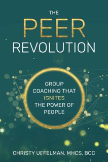 READ [EBOOK PDF] The PEER Revolution: Group Coaching that Ignites the Power of People [EBOOK]