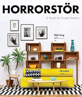 PDF [Download] Horrorstor: A Novel Written by Grady Hendrix (Author)
